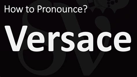 marque versace prononciation|versace correctly.